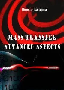 "Mass Transfer: Advanced Aspects" ed. by Hironori Nakajima