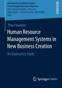 Human Resource Management Systems in New Business Creation: An Exploratory Study (Repost)