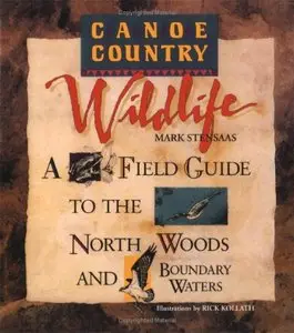 Canoe Country Wildlife: A Field Guide to the North Woods and Boundary Waters [Repost]