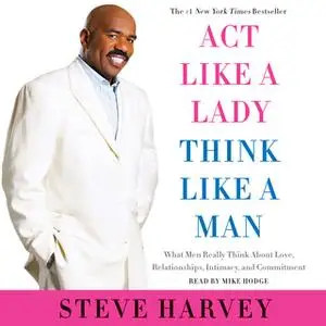 «Act Like a Lady, Think Like a Man, Expanded Edition» by Steve Harvey