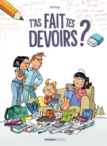 T'as Fait Tes Devoirs? - Tome 1