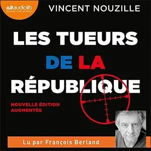 Vincent Nouzille, "Les tueurs de la République: Assassinats ciblés et opérations spéciales des services secrets"