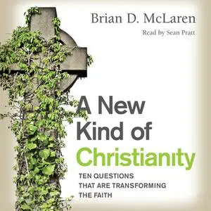 «A New Kind of Christianity» by Brian D. McLaren