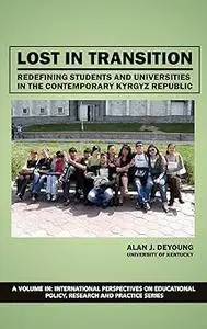Lost in Transition: Redefining Students and Universities in the Contemporary Kyrgyz Republic (Hc)