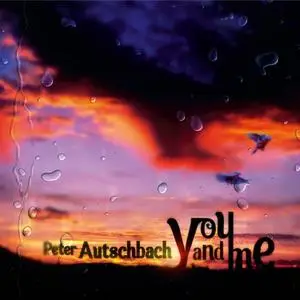 Peter Autschbach - You and me (2014) [Official Digital Download]