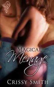 «Magical Ménage» by Crissy Smith