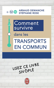 Comment survivre dans les transports en commun - Stéphane Rose, Arnaud Demanche