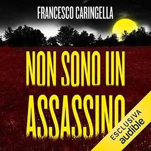 «Non sono un assassino» by Francesco Caringella