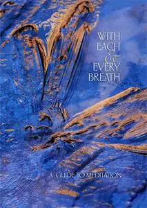 With Each & Every Breath: A Guide to Meditation
