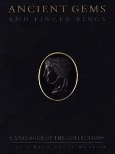 Jeffrey Spier, "Ancient Gems and Finger Rings: Catalogue of the Collections"