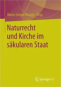 Naturrecht und Kirche im säkularen Staat