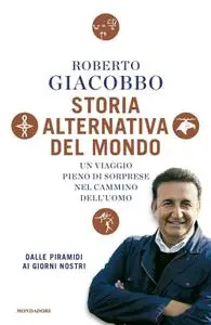 Roberto Giacobbo - Storia alternativa del mondo