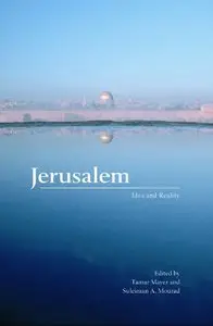 Tamar Mayer, Suleiman A. Mourad - Jerusalem: History, Religion and Geography