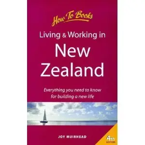 Living & Working in New Zealand: How to Prepare for a Successful Long or Short Term Stay
