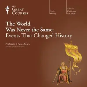 The World Was Never the Same: Events That Changed History  (Audiobook) (Repost)