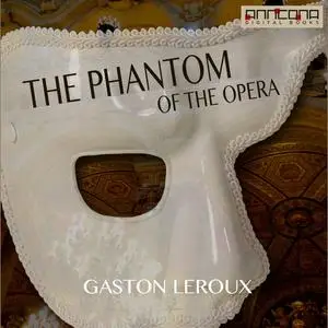 «The Phantom of the Opera» by Gaston Leroux