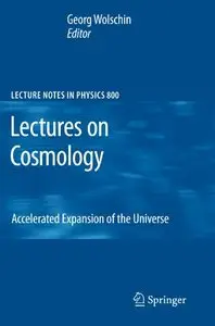 Lectures on Cosmology: Accelerated Expansion of the Universe