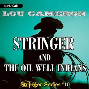 «Stringer and the Oil Well Indians» by Lou Cameron