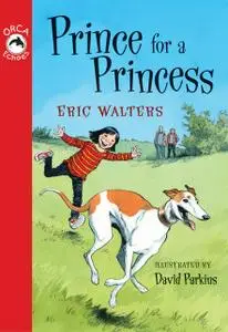 «Prince for a Princess» by Eric Walters