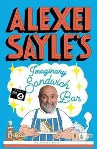 Alexei Sayle's Imaginary Sandwich Bar: Based on the Hilarious BBC Radio 4 Series