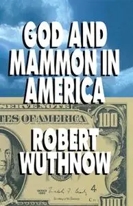 «God And Mammon In America» by Robert Wuthnow
