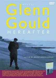 Glenn Gould, Au-delà du temps [Glenn Gould, Hereafter] (2006)