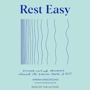 Rest Easy: Discover Calm and Abundance Through the Radical Power of Rest [Audiobook]