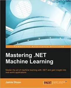 Mastering .NET Machine Learning