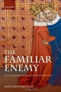 The Familiar Enemy: Chaucer, Language, and Nation in the Hundred Years War (repost)