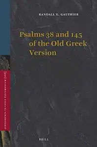 Psalms 38 and 145 of the Old Greek Version