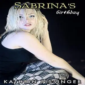 «Sabrina's Birthday» by Kathrin Pissinger