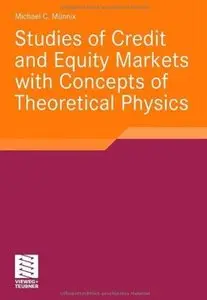 Studies of Credit and Equity Markets with Concepts of Theoretical Physics [Repost]