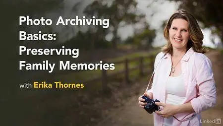 Lynda - Photo Archiving Basics: Preserving Family Memories