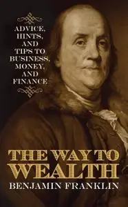 «The Way to Wealth» by Benjamin Franklin