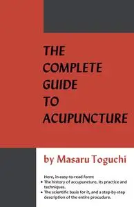 The Complete Guide to Acupuncture