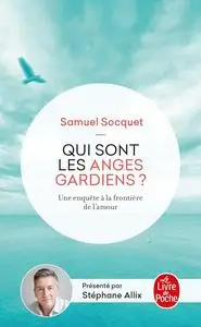Samuel Socquet, "Qui sont les anges gardiens ? : Une enquête aux frontières de l'amour"