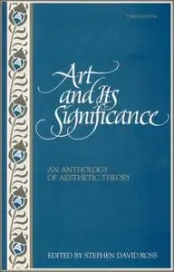 Art and Its Significance: An Anthology of Aesthetic Theory, 3rd Edition
