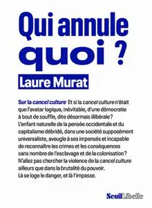 Laure Murat, "Qui annule quoi ? : Sur la cancel culture"