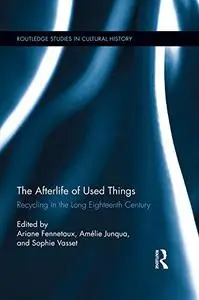 The Afterlife of Used Things: Recycling in the Long Eighteenth Century