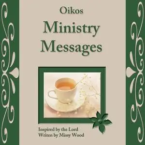 «Oikos Ministry Messages» by Missy Wood