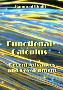 "Functional Calculus: Recent Advances and Development" ed. by Hammad Khalil