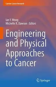 Engineering and Physical Approaches to Cancer