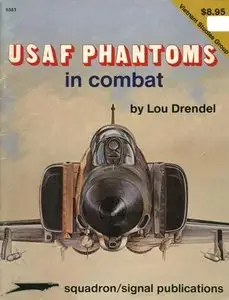 Squadron/Signal Publications 6351: USAF Phantoms in Combat - Vietnam Studies Group series (Repost)