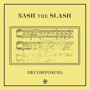 Nash The Slash - Decomposing (2017)