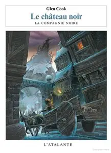 Annales de la Compagnie Noire, Tome 2 : Le château noir – Glen Cook