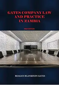 GATES COMPANY LAW AND PRACTICE IN ZAMBIA