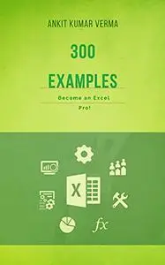 300 Examples: Become an Excel Pro! (Part 1)