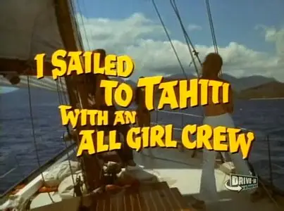 I Sailed to Tahiti with an All Girl Crew (1968) 