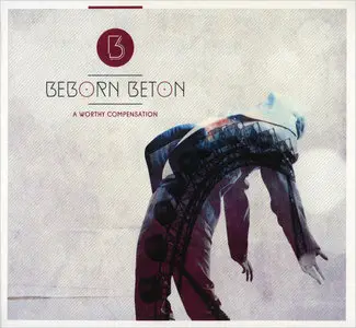 Beborn Beton - A Worthy Compensation (2015)
