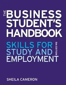 The Business Student's Handbook: Skills for study and employment (5th Edition) (Repost)
